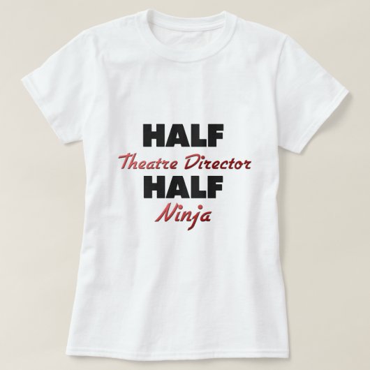 Half Ninja半分の劇場ディレクター Tシャツ (デザイン正面)
