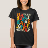 Half Nurse Coffee Nurse  Nurse Week   Nurse Tシャツ (正面)