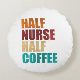Half Nurse Half Coffee Funny Nurse ラウンドクッション