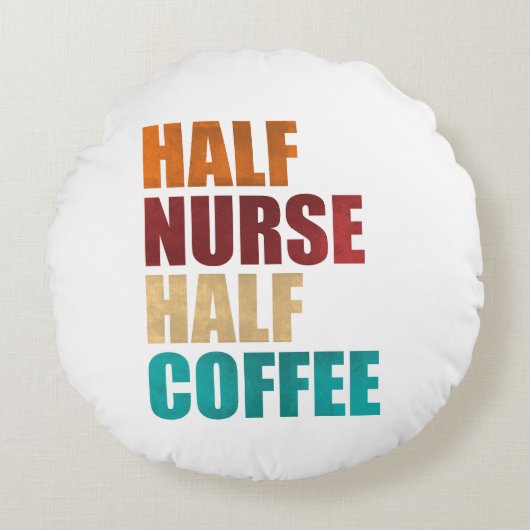 Half Nurse Half Coffee Funny Nurse ラウンドクッション (正面)
