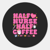 Half Nurse Half Coffee Nurse ラウンドシール (正面)