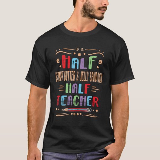 Half Peanut Butter & Jelly Sandwich Half Teacher Tシャツ (正面)