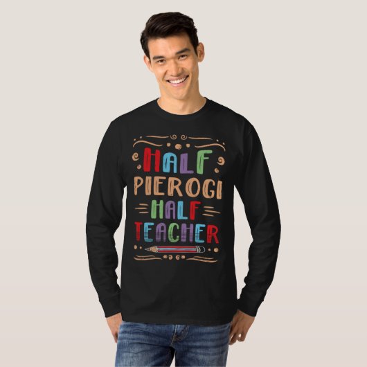 Half Pierogi Half Teacher Dumpling Foodie Polish F Tシャツ (正面フル)