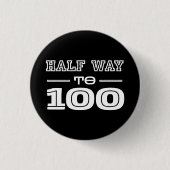 Half Way 100 Funny 50th Birthday  缶バッジ (正面)