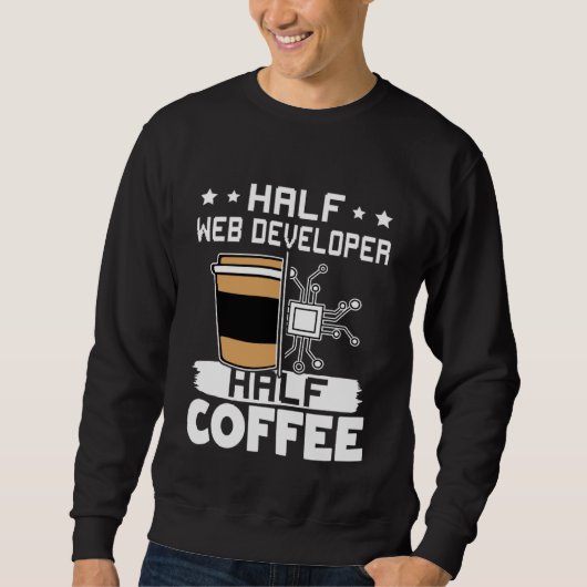 Half Web Developer Half Coffee スウェットシャツ (正面)