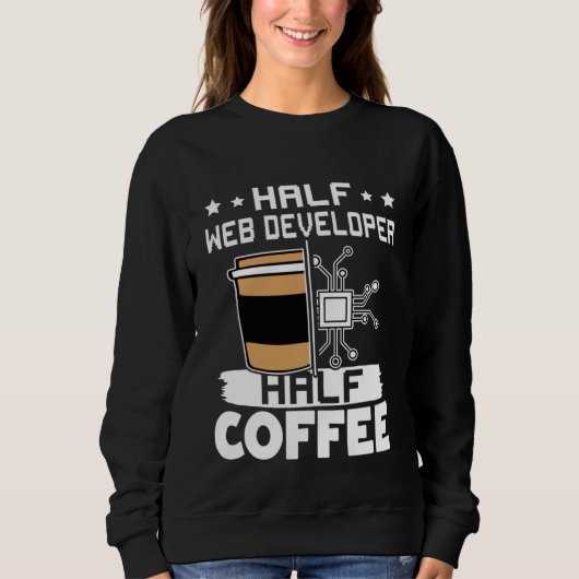 Half Web Developer Half Coffee スウェットシャツ (正面)