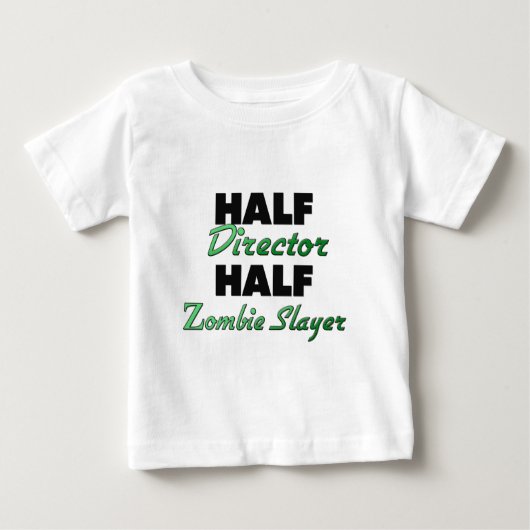 Half Zombie Slayer半分ディレクター ベビーTシャツ (正面)