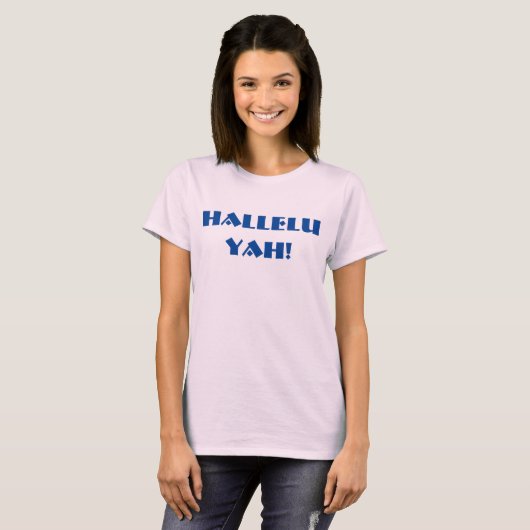 Hallelu Yah! (主を賞賛して下さい!) Tシャツ (正面フル)