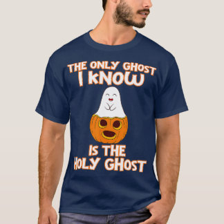 Halloween 2020 The only ghost I know is the holy Tシャツ