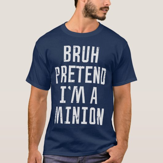 Halloween Bruh Pretend Im Minion Funny Costume Wom Tシャツ (正面)
