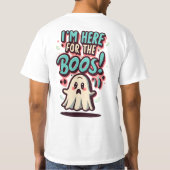 Halloween: Cute Ghost, "I'm Here For The Boos!" Tシャツ (裏面)