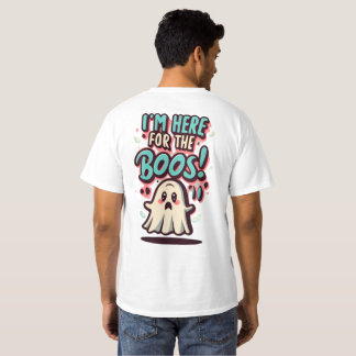 Halloween: Cute Ghost, "I'm Here For The Boos!" Tシャツ