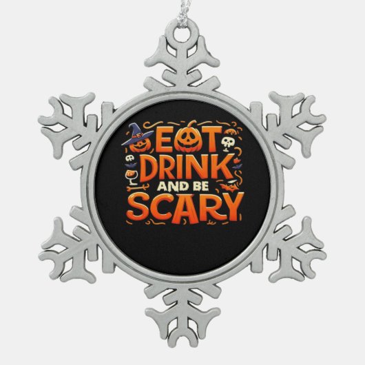 Halloween Eat Drink And Be Scary スノーフレークピューターオーナメント (正面)