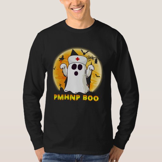 Halloween Ghost PMHNP Boo Nurse Nursing Medical Me Tシャツ (正面)