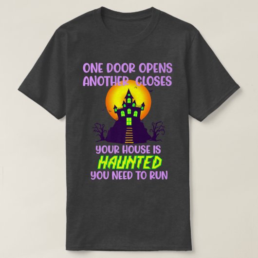Halloween haunted run doors open closes scary hous tシャツ (デザイン正面)