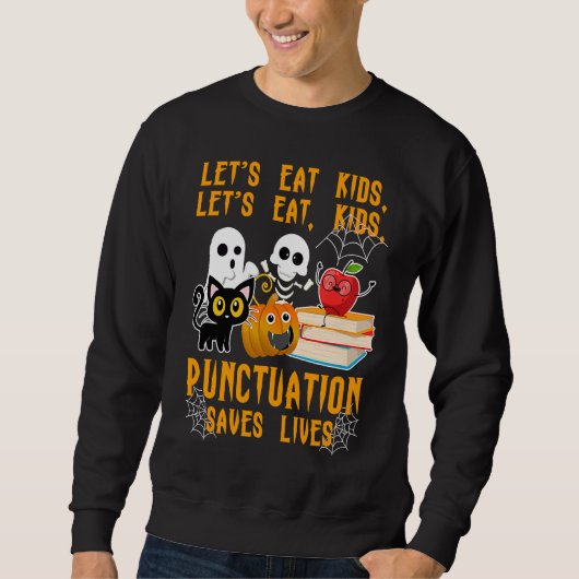 Halloween Kids Lets Eat Punctuation Saves Lives Co スウェットシャツ (正面)