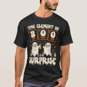 Halloween Science Ghost Teacher The Element Of Sur Tシャツ (正面)