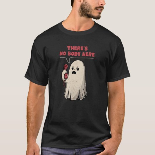 Halloween There's No Body Here Sarcastic Ghost Pun Tシャツ (正面)