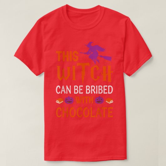 Halloween This Witch Can Be Bribed With Chocolate Tシャツ (デザイン正面)