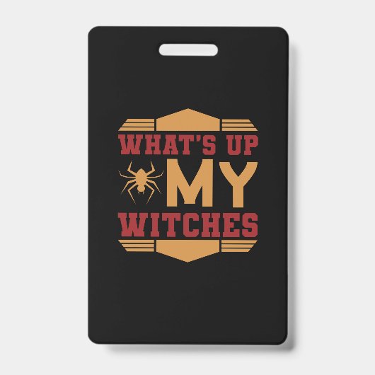 Halloween What Up My Witches バッジ (正面)