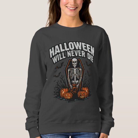 Halloween Will Never Die – Spooky Horror design スウェットシャツ (正面)