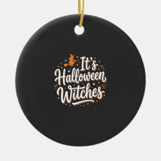 Halloween Witches Cute Witch Quote Design_1 セラミックオーナメント (正面)