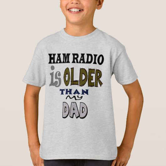 Ham Radioは私のパパTシャツより古い Tシャツ (正面)