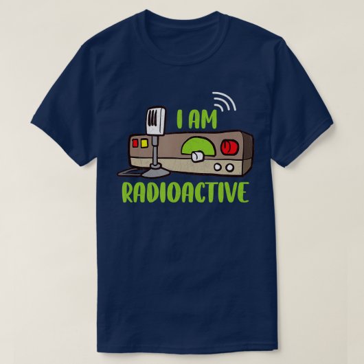Ham Radio I Am Radioactive Amateur Radio Operator Tシャツ (デザイン正面)
