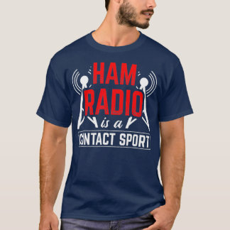 Ham Radio Is A Contact Sport Antenna Ham Radio Tシャツ