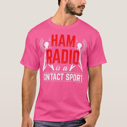 Ham Radio Is A Contact Sport Antenna Ham Radio Tシャツ (正面)
