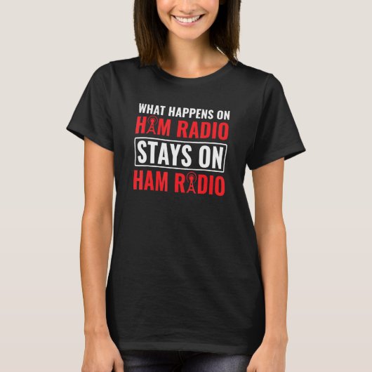 Ham Radio Morse Code Ham Radio Opeで起こること Tシャツ (正面)