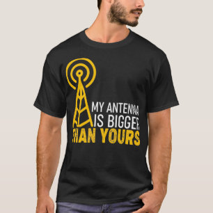 Ham Radio Operator私のアンテナはあなたのアンテナより大きい Tシャツ