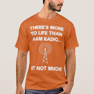 Ham Radio Operator Amateur Radio Funny Shirt - Tシャツ