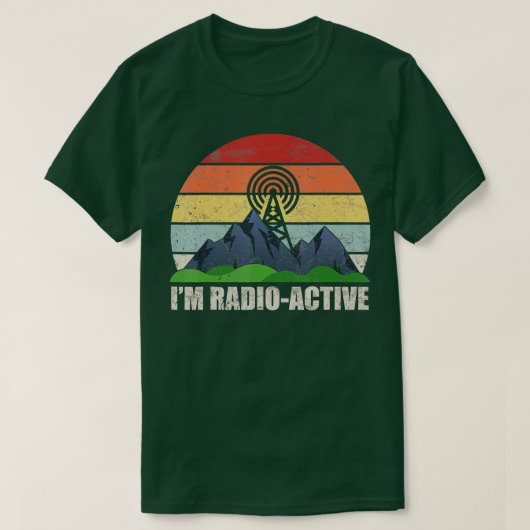 Ham Radio Operator Amateur Radio Im RadioActive  Tシャツ (デザイン正面)