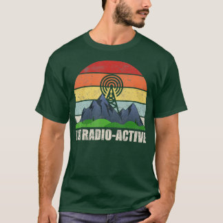 Ham Radio Operator Amateur Radio Im RadioActive  Tシャツ