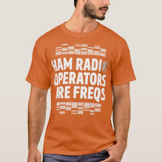 Ham Radio Operator Freqsアマチュアラジオ自家醸造 Tシャツ