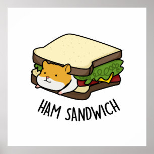 Ham Sandwich Funny Hamster Pun ポスター