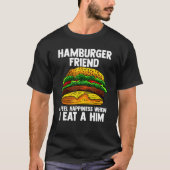 Hamberger Friend感じ私が彼と一緒に食べ幸せなこと Tシャツ (正面)