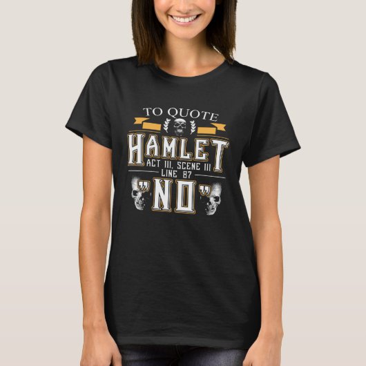 Hamlet Quote No Pessimist Shakespeare Tシャツ (正面)