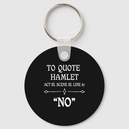 Hamlet Quote Sarcastic Funny Gift Actors Theatre  キーホルダー (正面)