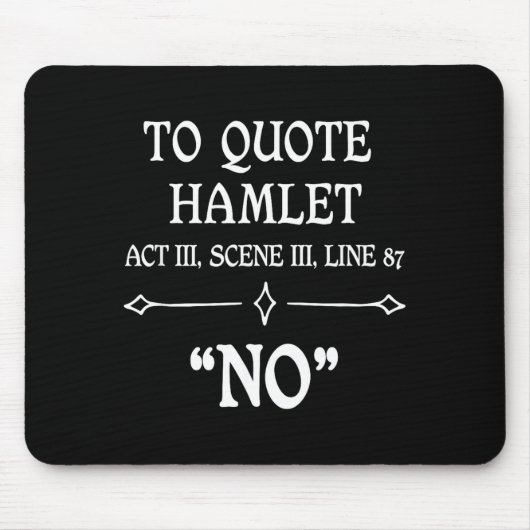 Hamlet Quote Sarcastic Funny Gift Actors Theatre  マウスパッド (正面)