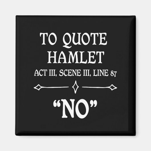 Hamlet Quote Sarcastic Funny Gift Actors Theatre  マグネット (正面)