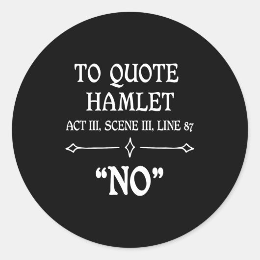 Hamlet Quote Sarcastic Funny Gift Actors Theatre  ラウンドシール (正面)