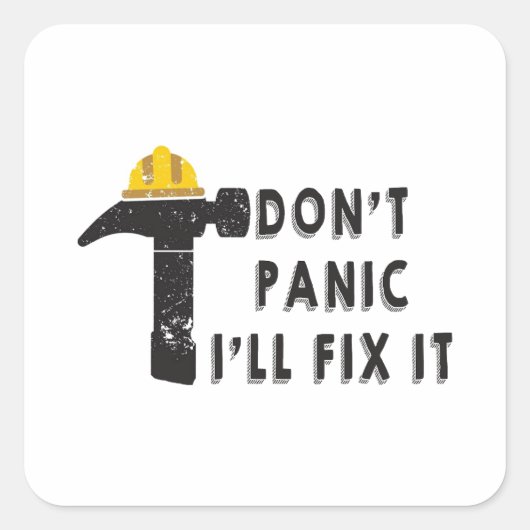 Hammer - Don't Panic I'll Fix It Sticker スクエアシール (正面)