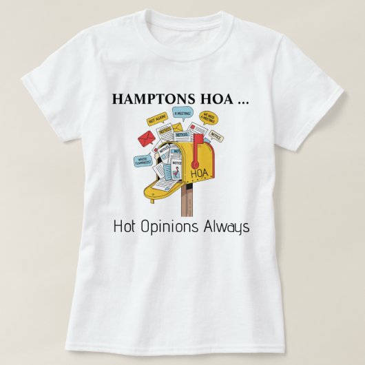Hamptons HOA: Hot Opinions Always Tee Shirt Tシャツ (デザイン正面)
