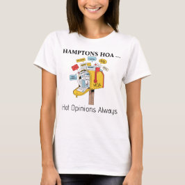 Hamptons HOA: Hot Opinions Always Tee Shirt Tシャツ