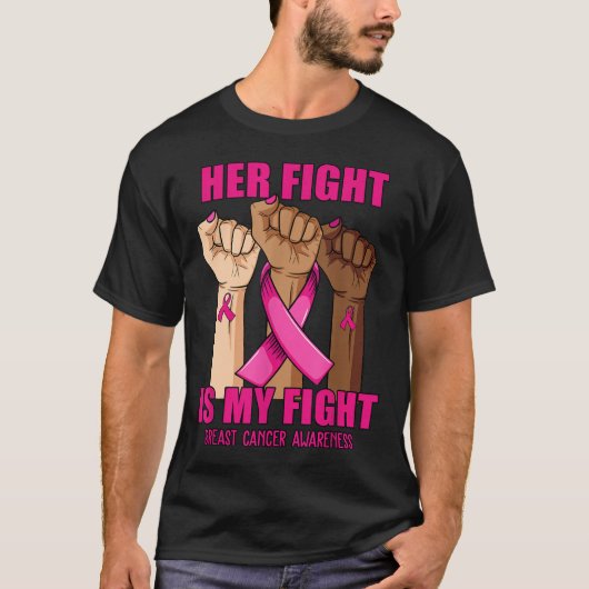 Hand Her Fight Is My Fight Breast Cancer Awareness Tシャツ (正面)