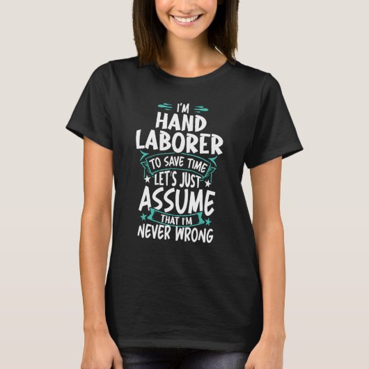 Hand Laborer Never Wrong Tシャツ (正面)