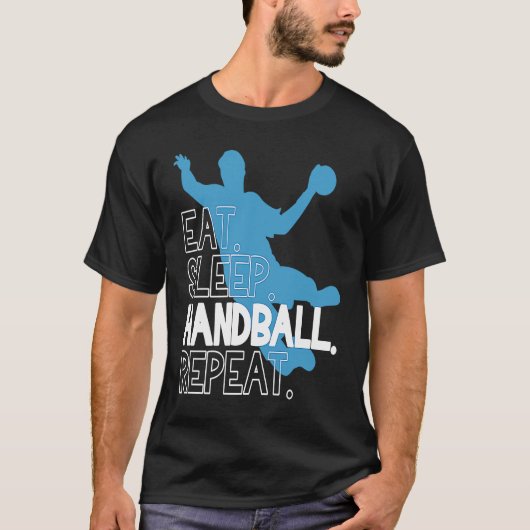 Handball Eat Sleep Handball Repeat Statement Tシャツ (正面)