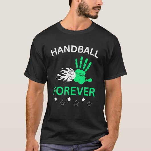 Handball forever Handball player Handball team coa Tシャツ (正面)